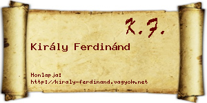 Király Ferdinánd névjegykártya